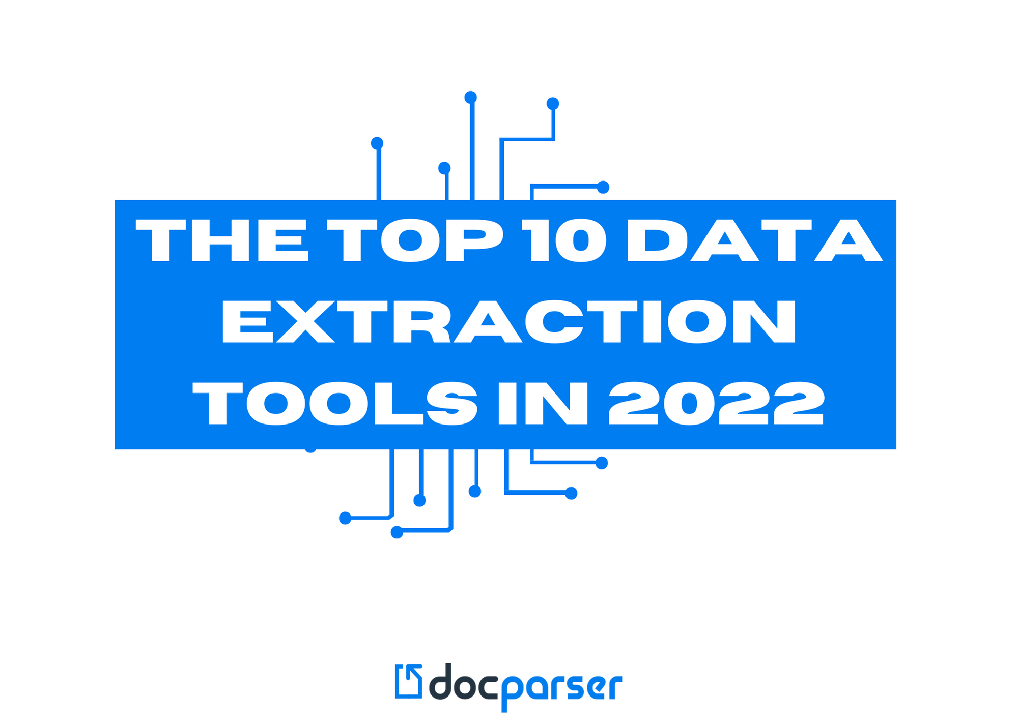 The Top 10 Data Extraction Tools in 2022 - Best Data Extraction Software